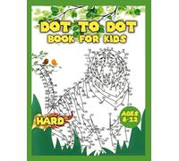 dot to dot books for kids ages 8-12 hard: Connect the Dots, into 3 difficulty levels, easy, medium, and hard for boys and girls. up to +500 dots!