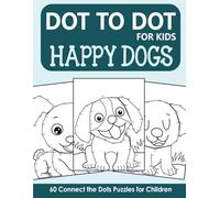 Dot to Dot for Kids: 60 Happy Dogs Connect the Dots Puzzles for Children