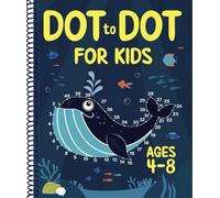 Dot to Dot for Kids Ages 4-8: 100 Fun Connect the Dots Puzzles for Children - Activity Book for Learning - Age 4-6, 6-8 Year Olds (Dot to Dot Books for Children)