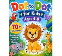 Dot to Dot for Kids Ages 4-8: 70+ Fun Animals: Connecting the Dots Puzzles for Children