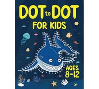 Dot to Dot for Kids Ages 8-12: 100 Fun Connect the Dots Puzzles for Children - Activity Book for Learning - Age 8-10, 10-12 Year Olds