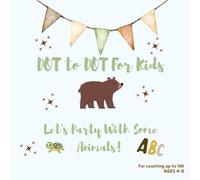DOT to DOT for Kids: Let's Party with Some Animals: Educational Dot to Dot tracing book for kids from A to Z.