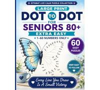 Dot-to-Dot for Seniors 80+ : Extra Easy Large Print | Relaxing Connect-the-Dots | 1-60 Numbers Only | Frustration-Free Brain Fun: 60 Easy Puzzles • ... • Gentle Challenge • Solutions Included
