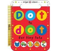 Dot To Dot For Tiny Tots Wipe Clean Activity Book