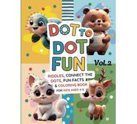 Dot to Dot Fun - Vol. 2: Riddles, Connect the Dots, Fun Facts & Coloring Book for Kids Ages 4-8