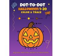 Dot-to-Dot Halloween 1-20 Color & Trace: Big dots, bold lines, perfect for little hands