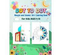 Dot to Dot Masjid and Islamic Art Colouring Book for Kids aged 4-10