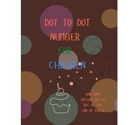 Dot to Dot Number for Kids : Connect Each Dot Together : Learn Numbers : Special Dot to Dot at The End of Pages