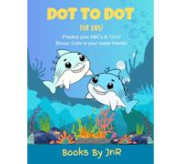 Dot-to-Dot Ocean Adventure for Kids: Dive into Fun with Ocean Animals and Sea Life - Educational Dot-to-Dot Activity Book for Ages 4 - 8 with Numbers, Letters, and Coloring.