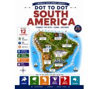 Dot to Dot South America for Kids Ages 8-12: Learn 12 Countries, Capitals, Landmarks & Fun Facts: Connect the dots, color maps, and explore South America in a fun and educational way