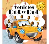 Dot to Dot - Vehicles: Dot to Dot Activity Book for KidsI Connect the Dots to Reveal Vehicles I A Creative I Educational Activity Book I For Kids Ages 4-8 I Learning to count to 40.I