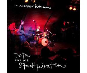 Dota & die Stadtpiraten - In Anderen Räumen