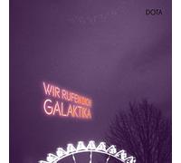 Dota - Wir Rufen Dich,Galaktika