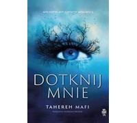 Dotknij mnie - Tahereh Mafi (Littérature, Fiction en polonais)