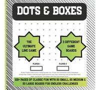 Dots & Boxes: The Ultimate Game Book: 121 Pages of Classic Fun with 20 Small, 20 Medium & 20 Large Boards for Endless Challenges