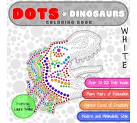 DOTS & Dinosaurs Coloring Book: Highest Level of Creativity in WHITE Version