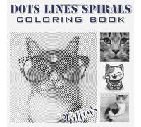 Dots Lines Spirals: Kittens Coloring Book for Adults (Relaxation & Stress Relief) (Dots lines spirals coloring book)
