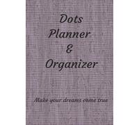 Dots Planner & Organizer: A Clean Layout for Daily Planning and Goal Setting | Helping build structure and pursue your dreams | 7x10 Inches, 100 pages