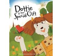 Dottie and Her Special Gift The Power of Love, Faith, and Imagination - Lanna Monday - Sound Wisdom - ebook (ePub) - Livre