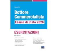 Dottore commercialista. Esame di Stato 2026. ESERCITAZIONI