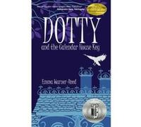 DOTTY and the Calendar House Key: (A magical fantasy adventure for 8-12 year olds): Volume 1 (The DOTTY Series) - [Livre en VO] Emma Warner - Reed (Auteur)