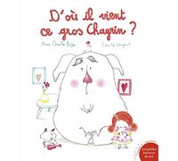 D'où il vient ce gros chagrin ?