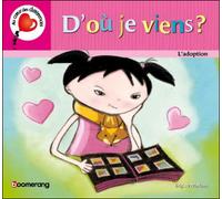 D'ou je viens ? l'adoption - Brigitte Marleau - Boomerang - broché - Album jeunesse dès 3 ans