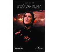 D'où va-t'on ? - Clémentine Yelnik - L'harmattan - broché - Théâtre