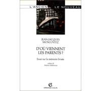 D'où viennent les parents ?: Essai sur la mémoire brisée