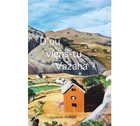 D'où viens-tu Vazaha ?