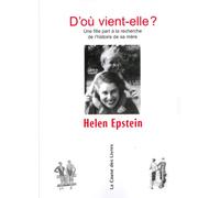 D'Ou Vient Elle ? une Fille a la Recherche de l'Histoire de Sa Mere