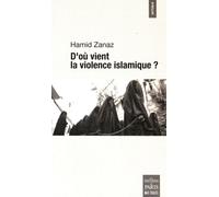 D'où vient la violence islamique ? - Hamid Zanaz - De Paris Eds Max Chaleil - broché - Essai