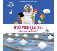 D'où vient le sel de ma salière ? - Sophie Bordet-Petillon - Tourbillon - broché - Document jeunesse