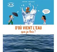 D'où vient l'eau que je bois NE - Karine Harel - Tourbillon - cartonné - Document jeunesse