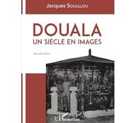 Douala, un siècle en images