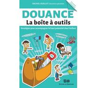 Douance - La boîte à outils - Stratégies pour accompagner le haut potentiel chez l'enfant - Rachel Ouellet - Mortagne Eds - broché - Guide