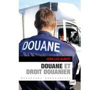 Douane et droit douanier - Jean-Luc Albert - Puf - broché - Etude