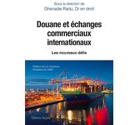Douane et échanges commerciaux internationaux Les nouveaux défis - Radu Ghenadie - Glyphe - broché - Essai