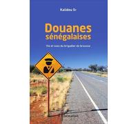 Douanes Sénégalaises - Vie Et Vues Du Brigadier De Brousse