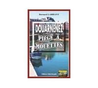 Douarnenez, piège à Mouettes - Bernard Larhant - Alain Bargain Eds - broché - Roman