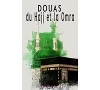 Douas du Hajj et la Omra: en arabe, français, phonétique et en plus l'option de scanner & écouter