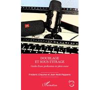 Doublage Et Sous-Titrage - Guide D'une Profession En Plein Essor