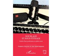 Doublage et sous-titrage Guide d'une profession en plein essor - Fréderic Chaume - L'harmattan - broché - Beau livre