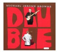 Michael Jerome Browne – Double – Import – True North