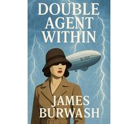 Double Agent Within - JAMES Burwash - Lock and Key Publishing - ebook (ePub) - Livre