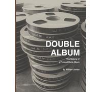 Double Album: The Making of a Pretend Rock Album