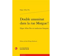 Double assassinat dans la rue Morgue ! Edgar Allan Poe en traduction française - Edgar Allan Poe - Classiques Garnier - broché - Essai