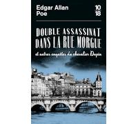 Double assassinat dans la rue Morgue et autres enquêtes du chevalier Dupin