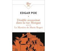 Double assassinat dans la rue Morgue: Suivi de Le Mystère de Marie Roget