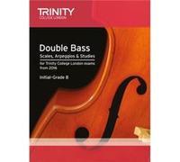 Double Bass Scales Arpeggios Studies InitialGrade 8 from 2016 Inconnu (Auteur)